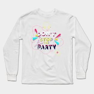 Don't Stop Party Positive Words Long Sleeve T-Shirt